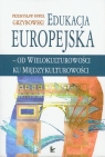 Edukacja europejska - od wielokulturowości ku międzykulturowości Grzybowski Przemysław Paweł