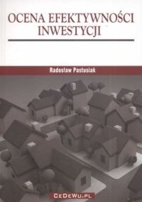 Ocena efektywności inwestycji - Radosław Pastusiak