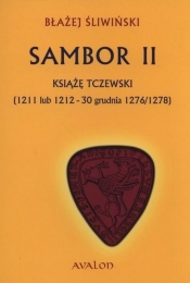 Sambor II Książę tczewsk - Śliwiński Błażej