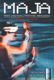 Maja Świat jako rzeczywistość wirtualna - Thompson Richard L.