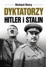 Dyktatorzy Hitler i Stalin  Overy Richard