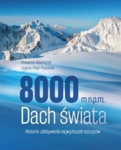 8000 m n.p.m. Dach świata - Sławomir Adamczak