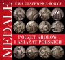 Poczet królów i książąt polskich. Medale Olszewska-Borys Ewa