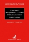 Utrudnianie postępowania karnego Wybrane zagadnienia teorii i praktyki  Wysoczyńska Małgorzata