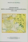 Itinerarium króla Kazimierza Jagiellończyka 1440-1492 Rutkowska Grażyna