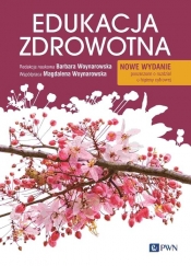 Edukacja zdrowotna. Podstawy teoretyczne, metodyka, praktyka. Wydanie nowe - Barbara Woynarowska, Magdalena Woynarowska