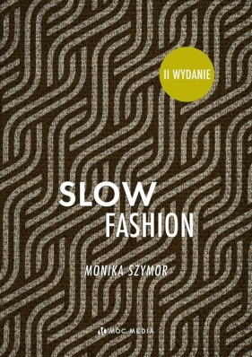 Slow fashion - Monika Szymor