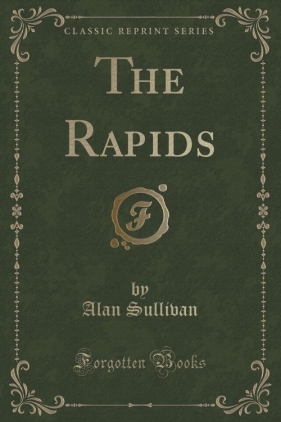 The Rapids (Classic Reprint) - Sullivan Alan