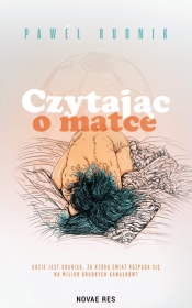 Czytając o matce - Paweł Rudnik