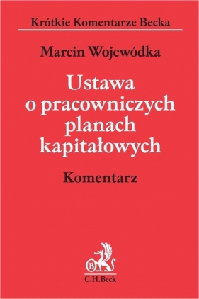 Ustawa o pracowniczych planach kapitałowych Komentarz - Marcin Wojewódka