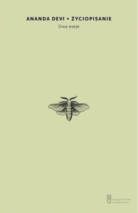 Życiopisanie. Dwa eseje - Ananda Devi