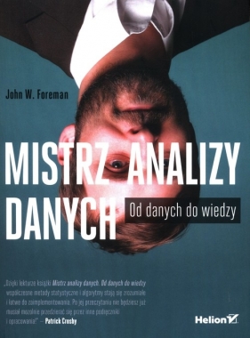 Mistrz analizy danych. Od danych do wiedzy - John W. Foreman