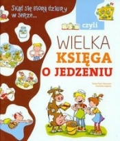 Skąd się biorą dziury w serze... Czyli wielka księga o jedzeniu