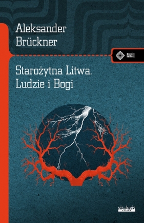 Starożytna Litwa. Ludy i Bogi. Szkice historyczne i mitologiczne - Aleksander Brückner