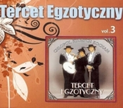 Tercet Egzotyczny vol.3 - Chłopcy, Których... - Egzotyczny Tercet