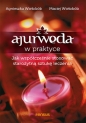 Ajurweda w praktyce. Jak współcześnie stosować starożytną sztukę leczenia - Maciej Wielobób, Agnieszka Wielobób