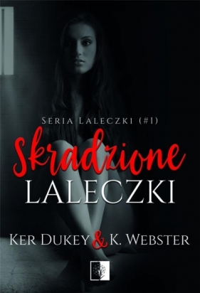 Laleczki. Skradzione laleczki. Tom 1 - K. Webster, Ker Dukey