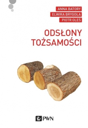 Odsłony tożsamości - Elwira Brygoła, Anna Batory, Piotr Oleś