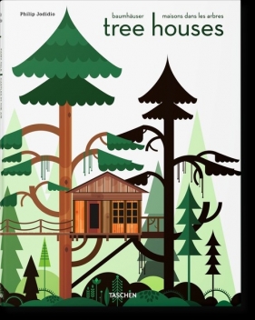 Tree Houses. Fairy Tale Castles In The Air - Philip Jodidio