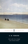 The Life to Come E.M. Forster