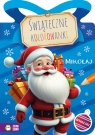 Mikołaj. Świąteczne kolorowanki 4 - 5 Opracowanie zbiorowe