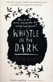 Whistle in the Dark - Healey Emma