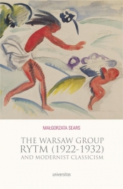 The Warsaw Group Rytm (1922-32) and Modernist Classicism - Sears Małgorzata