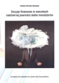 Decyzje finansowe w warunkch nadmiernej pewności siebie menedżerów - Elżbieta Wrońska-Bukalska