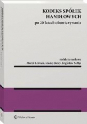 Kodeks spółek handlowych po 20 latach obowiązywania - Opracowanie zbiorowe