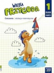 Wielka Przygoda. Klasa 1, Ćwiczenia do edukacji matematycznej, część 2. Szkoła podstawowa 1-3. Reforma 2017