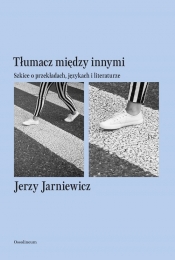 Tłumacz między innymi - Jerzy Jarniewicz