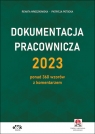 Dokumentacja pracownicza 2023 ponad 360 wzorów z komentarzem (z suplementem Mroczkowska Renata, Potocka Patrycja