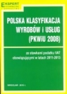 Polska klasyfikacja wyrobów i usług (PKWiU 2008) Ze stawkami podatku VAT