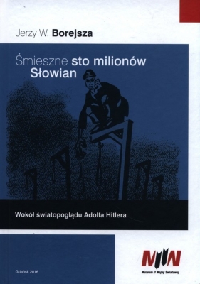 Śmieszne sto milionów Słowian - Borejsza Jerzy