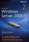 Microsoft Windows Server 2008 R2 Vademecum administratora William R. Stanek