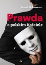 Prawda o polskim Kościele Leszek Galarowicz