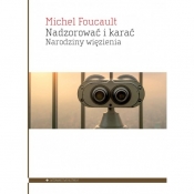 Nadzorować i karać - Michel Foucault