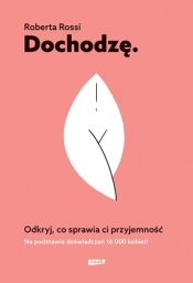 Dochodzę. Odkryj, co sprawia ci przyjemność (Uszkodzona okładka)