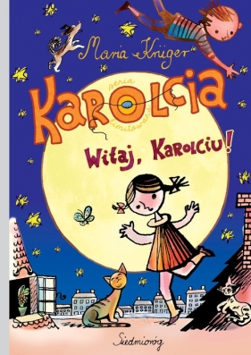 Karolcia Witaj, Karolciu! - Maria Krüger