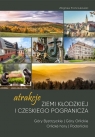 Atrakcje Ziemi Kłodzkiej i czeskiego pogranicza 1 Góry Bystrzyckie i Franczukowski Zbigniew