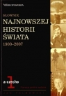 Słownik najnowszej historii świata 1900-2007. Tom 1: a-czecho Jan Palmowski