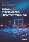 Prawo wobec cyberzagrożeń i nowych technologii Jaworski Damian Robert Grześkowiak Zuzanna
