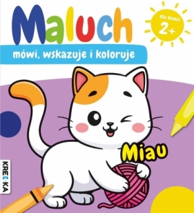 Maluch mówi, wskazuje i koloruje. Miau - Opracowanie zbiorowe