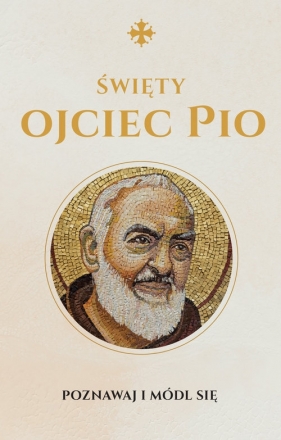 Modlitewnik Ojca Pio - Praca zbiorowa