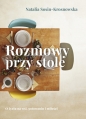 Rozmowy przy stole - Natalia Sosin-Krosnowska