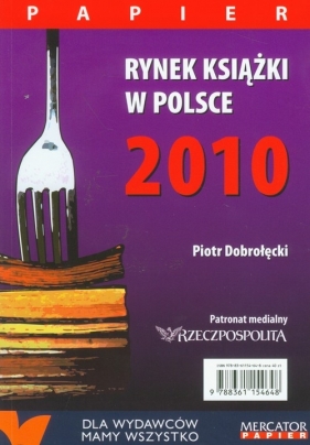 Rynek książki w Polsce 2010 Papier - Dobrołęcki Piotr