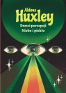 Drzwi percepcji. Niebo i piekło Aldous Huxley