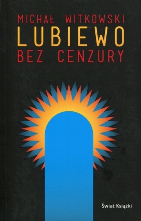 Lubiewo bez cenzury - Witkowski Michał