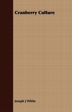 Cranberry Culture - White Joseph J