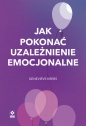 Jak pokonać uzależnienie emocjonalne - Geneviève Krebs